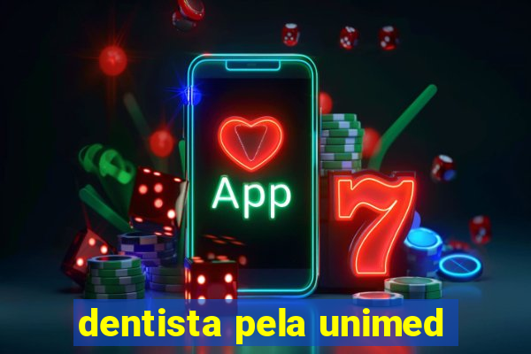 dentista pela unimed